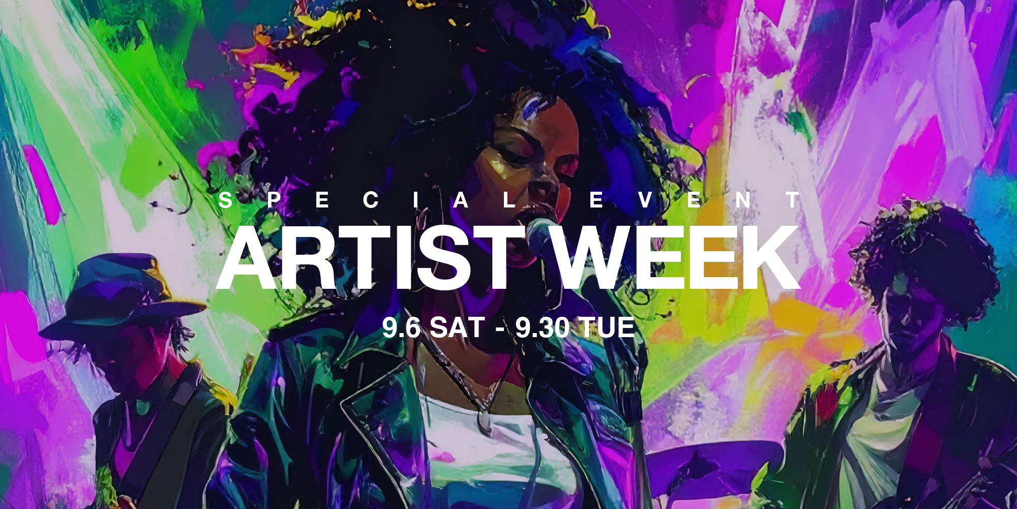 ARTIST WEEK 9.6 SAT - 9.30 TUE