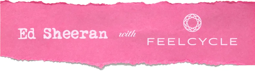 Ed Sheeran width FEELCYCLE