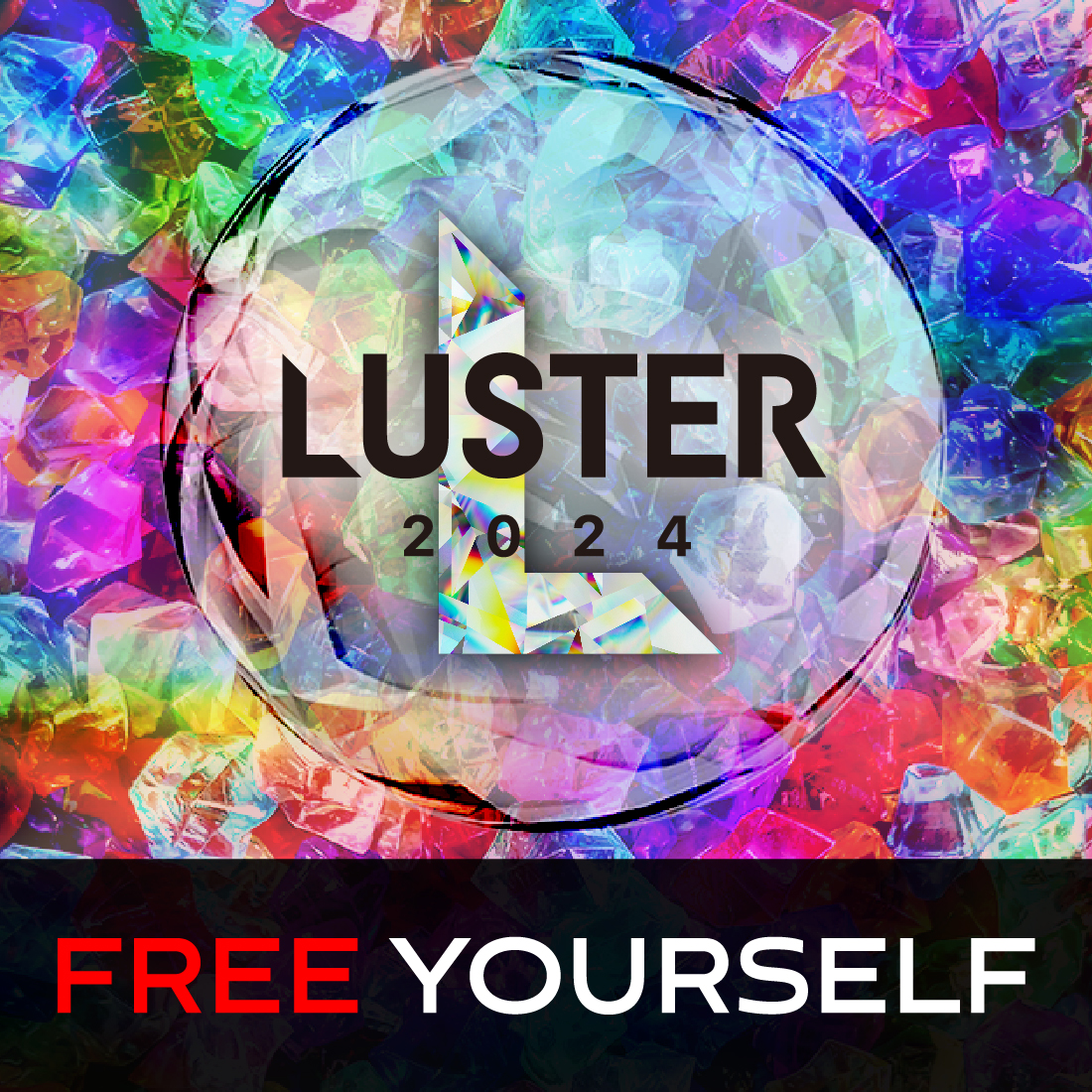 LUSTER 2024 FREE YOURSELF